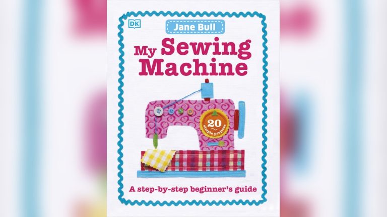 My Sewing Machine Book a Step by Step Beginner’S Guide